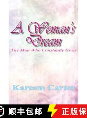 【3-4周达】A Woman's Dream: The Man Who Constantly Gives [9780692446829]