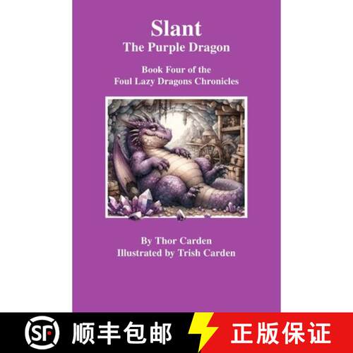 【3-4周达】Slant, the Purple Dragon: Book Four of the Foul Lazy Dragon's Chronicles [9781105485411]
