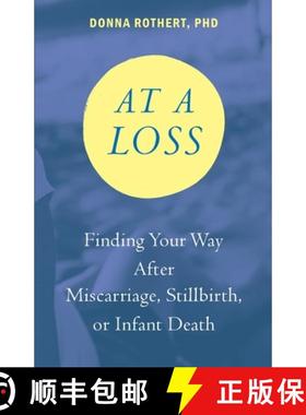 【3-4周达】At a Loss: Finding Your Way After Miscarriage, Stillbirth, or Infant Death [9781733438605]