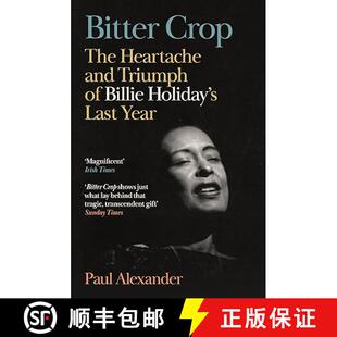 【3-4周达】Bitter Crop: The Heartache and Triumph of Billie Holiday's Last Year [9781837262434]