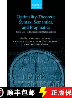 【3-4周达】Optimality Theoretic Syntax, Semantics, and Pragmatics: From Uni- to Bidirectional Optimiz... [9780198757115]