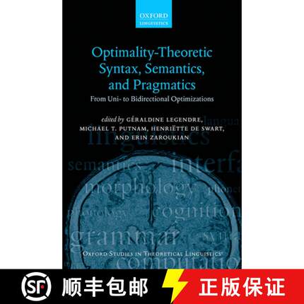 【3-4周达】Optimality Theoretic Syntax, Semantics, and Pragmatics: From Uni- to Bidirectional Optimiz... [9780198757115]