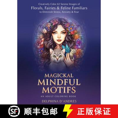 【3-4周达】Magickal Mindful Motifs - An Adult Coloring Book: Creatively Color 63 Serene Images of Flo... [9798987848425]