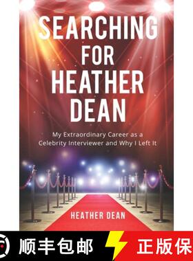 预订 Searching for Heather Dean: My Extraordinary Career as a Celebrity Interviewer and Why I Left It [9789659270507]