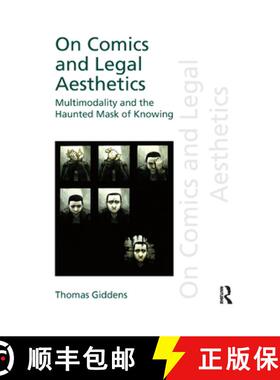 【3-4周达】On Comics and Legal Aesthetics : Multimodality and the Haunted Mask of Knowing [9780367404475]