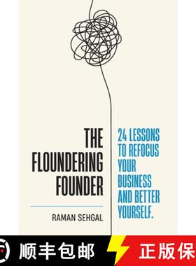 【3-4周达】The Floundering Founder: 24 Lessons to Refocus Your Business and Better Yourself [9781544527222]