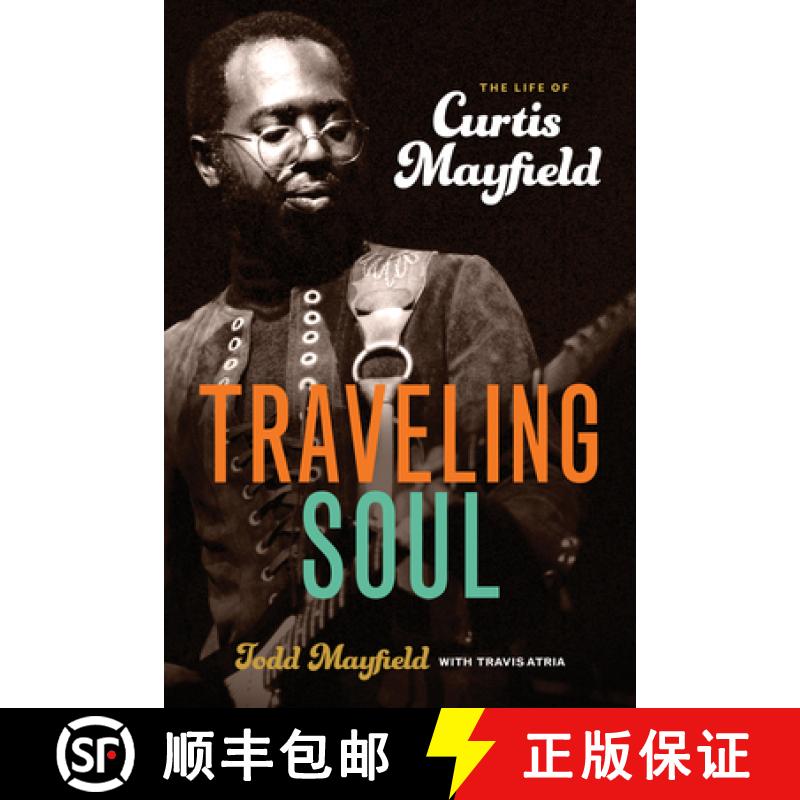 预订 Traveling Soul: the Life of Curtis Mayfield: The Life of Curtis Mayfield [9780912777726]