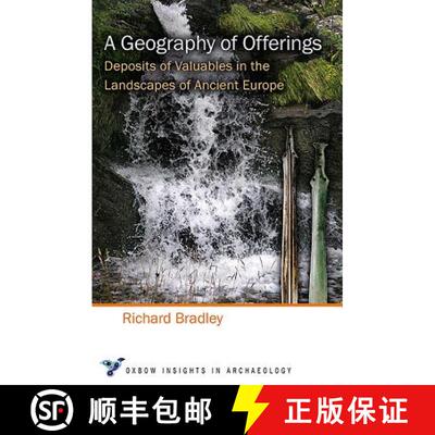 【3-4周达】A Geography of Offerings: Deposits of Valuables in the Landscapes of Ancient Europe [9781785704772]