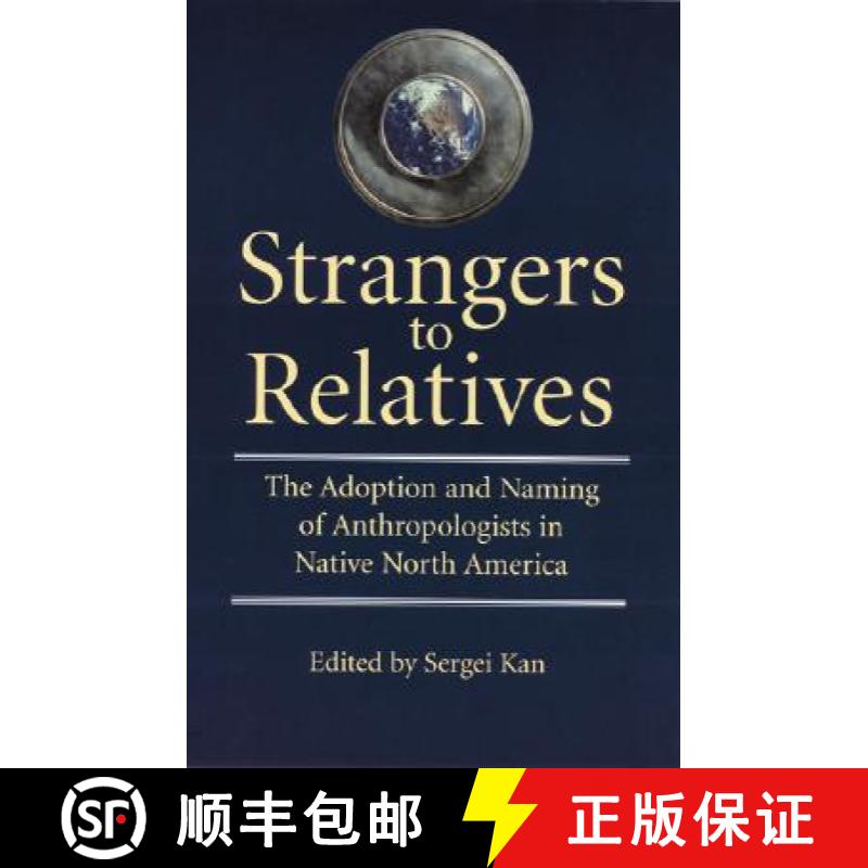 【3-4周达】Strangers to Relatives: The Adoption and Naming of Anthropologists in Native North America [9780803277977]