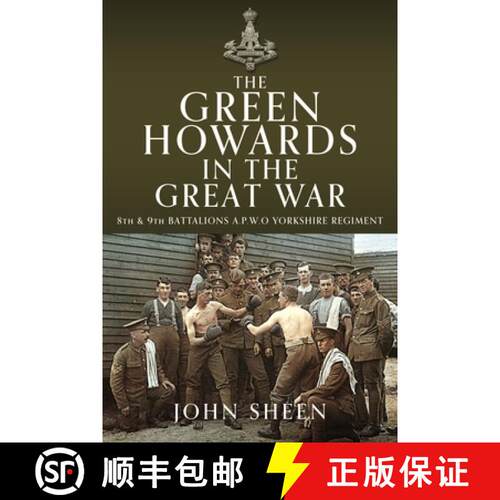 【3-4周达】精装 The Green Howards in the Great War: 8th and 9th Battalions A.P.W.O Yorkshire Regiment [9781399080941]