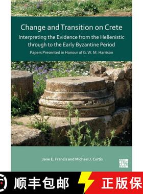 【3-4周达】Change and Transition on Crete: Interpreting the Evidence from the Hellenistic Through to ... [9781803270562]