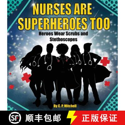 【3-4周达】Nurses Are Superheroes Too: Heroes Wear Scrubs and Stethoscopes [9781735342627]