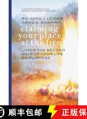 【3-4周达】Claiming Your Place at the Fire - Living the Second Half of Your Life on Purpose [9781576752975]