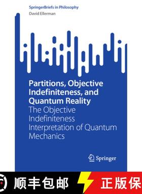 【3-4周达】Partitions, Objective Indefiniteness, and Quantum Reality : The Objective Indefiniteness I... [9783031617850]