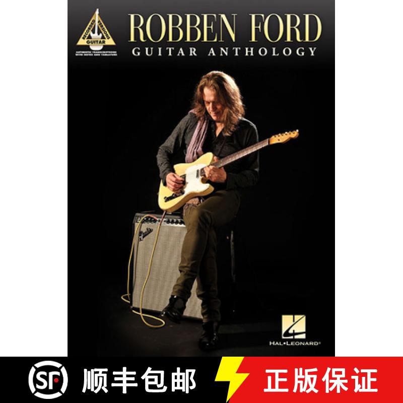【2-3周达】Robben Ford - Guitar Anthology: Guitar Anthology - Guitar Recorded Versions [9781480345867]