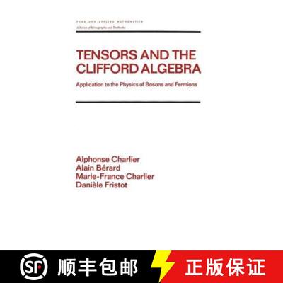 【3-4周达】Tensors and the Clifford Algebra : Application to the Physics of Bosons and Fermions [9780824786663]