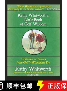 【3-4周达】Kathy Whitworth's Little Book of Golf Wisdom: A Lifetime of Lessons from Golf's Winningest... [9781632206558]
