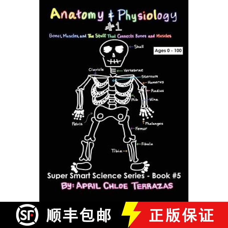 【2-3周达】Anatomy & Physiology Part 1: Bones, Muscles, and the Stuff That Connects Bones and Muscles [9780991147243]
