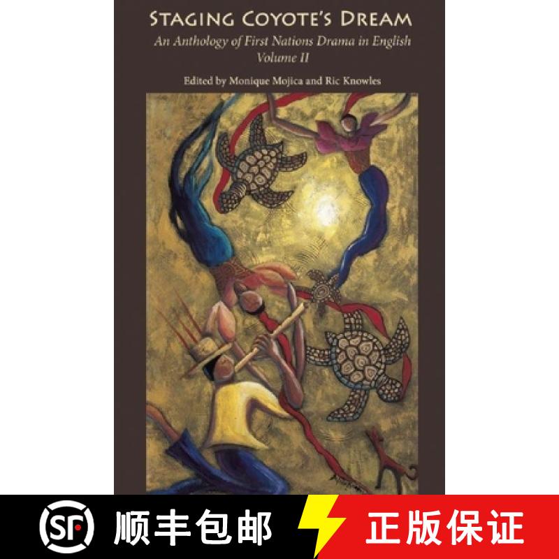【3-4周达】Staging Coyote's Dream, Vol. 2: An Anthology of First Nations Staging Drama in English, Vo... [9780887547355]