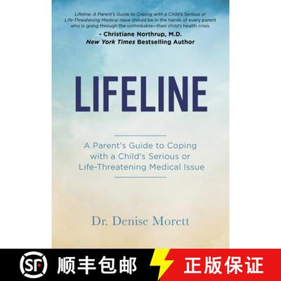【3-4周达】Lifeline : A Parent's Guide to Coping with a Child's Serious or Life-Threatening Medical I... [9781683504146]