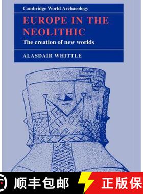 【3-4周达】Europe in the Neolithic: The Creation of New Worlds - Europe in the Neolithic: The Creatio... [9780521449205]