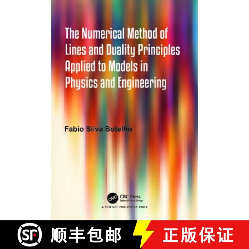 【3-4周达】The Numerical Method of Lines and Duality Principles Applied to Models in Physics and Engi... [9781032192093]