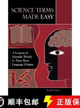 【3-4周达】Science Terms Made Easy: A Lexicon of Scientific Words and Their Root Language Origins [9780313338960]