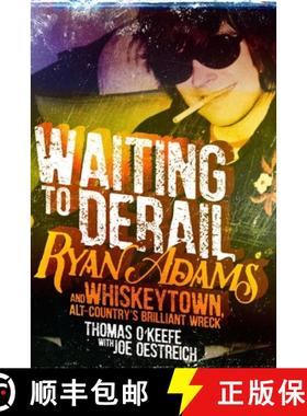 【3-4周达】Waiting to Derail: Ryan Adams and Whiskeytown, Alt-Country's Brilliant Wreck [9781510724938]