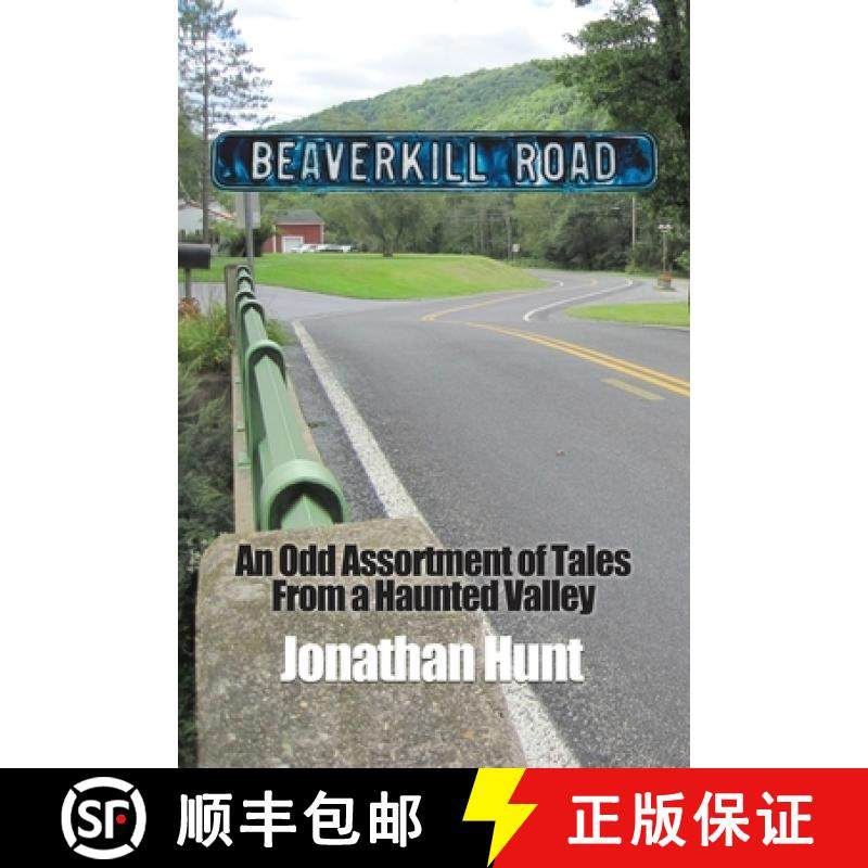 预订 Beaverkill Road: An Odd Assortment of Tales From a Haunted Valley [9798886040289]