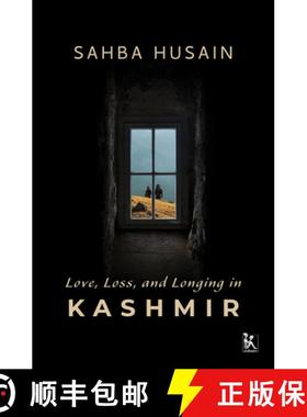 预订 Love, Loss, and Longing in Kashmir [9789385932878]