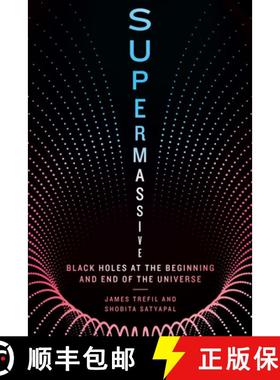 【3-4周达】Supermassive: Black Holes at the Beginning and End of the Universe [9781588347893]