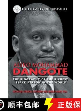 预订 Aliko Mohammad Dangote: The Biography of the Richest Black Person in the World [9781618978851]