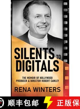 【3-4周达】Silents To Digitals: The Memoir Of Hollywood Producer & Director Robert Cawley [9784824166173]
