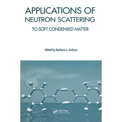 【4周达】Applications of Neutron Scattering to Soft Condensed Matter [9780367578855]