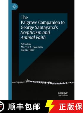 【3-4周达】The Palgrave Companion to George Santayana's Scepticism and Animal Faith [9783031463662]