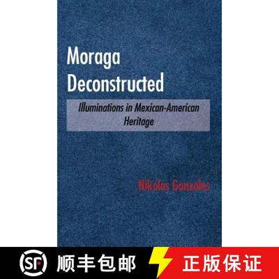 【3-4周达】Moraga Deconstructed: Illuminations in Mexican-American Heritage [9781947532748]