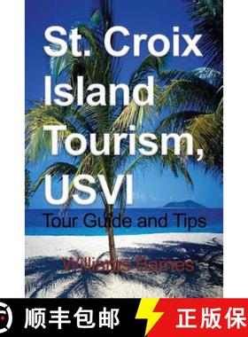 【3-4周达】St. Croix Island Tourism, USVI: Tour Guide and Tips [9781912483150]