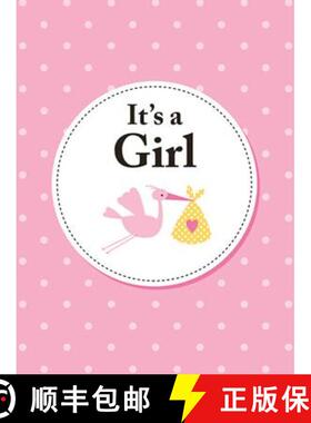 【3-4周达】It's a Girl: The Perfect Gift for Parents of a Newborn Baby Daughter [9781786857880]