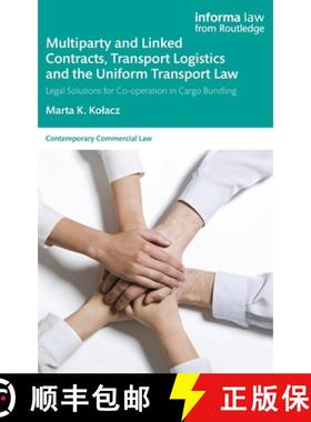 【3-4周达】Multiparty and Linked Contracts, Transport Logistics and the Uniform Transport Law: Legal ... [9781032586083]