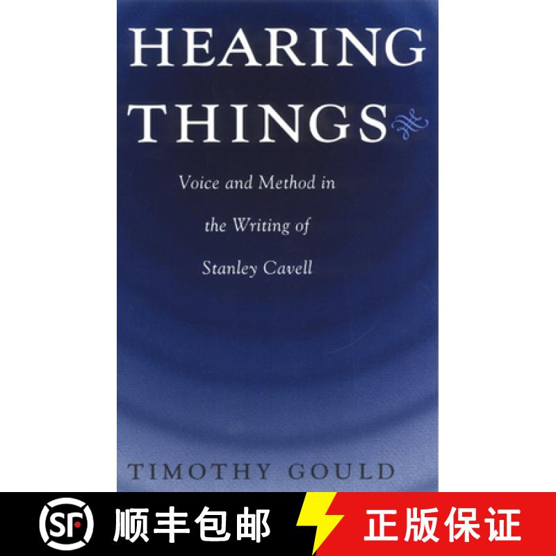 预订 Hearing Things: Voice and Method in the Writing of Stanley Cavell [9780226305622]