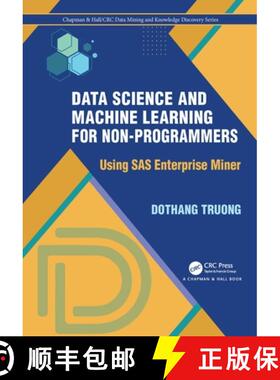 【3-4周达】Data Science and Machine Learning for Non-Programmers: Using SAS Enterprise Miner [9780367755386]