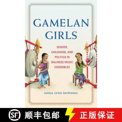 【3-4周达】Gamelan Girls – Gender, Childhood, and Politics in Balinese Music Ensembles [9780252084553]