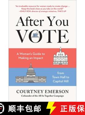 【3-4周达】After You Vote: A Woman's Guide to Making an Impact, from Town Hall to Capitol Hill [9781950665396]