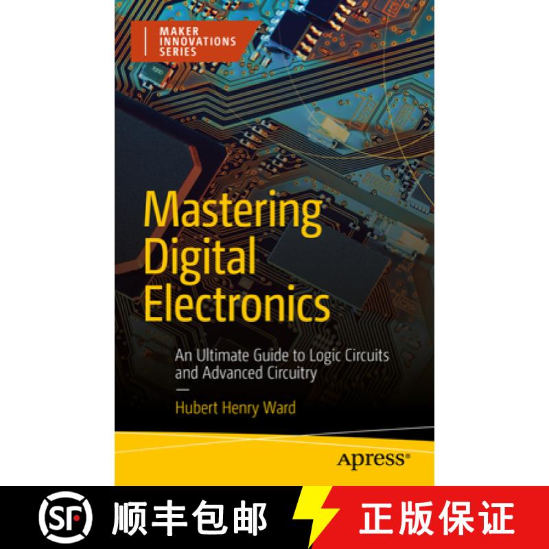【3-4周达】Mastering Digital Electronics : An Ultimate Guide to Logic Circuits and Advanced Circuitry [9781484298800]