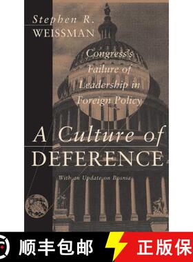 【3-4周达】A Culture of Deference: Congress' Failure of Leadership in Foreign Policy [9780465007325]