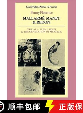 【3-4周达】Mallarme, Manet and Redon: Visual and Aural Signs and the Generation of Meaning - Mallarme... [9780521114585]