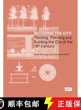 预订 Recoding the City:: Thinking, Planning, and Building the City of the Nineteenth Century [9783868594591]