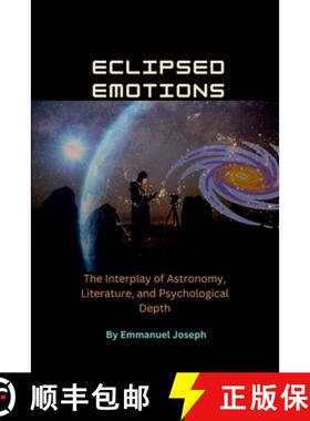 【3-4周达】Eclipsed Emotions, The Interplay of Astronomy, Literature, and Psychological Depth [9788883792403]