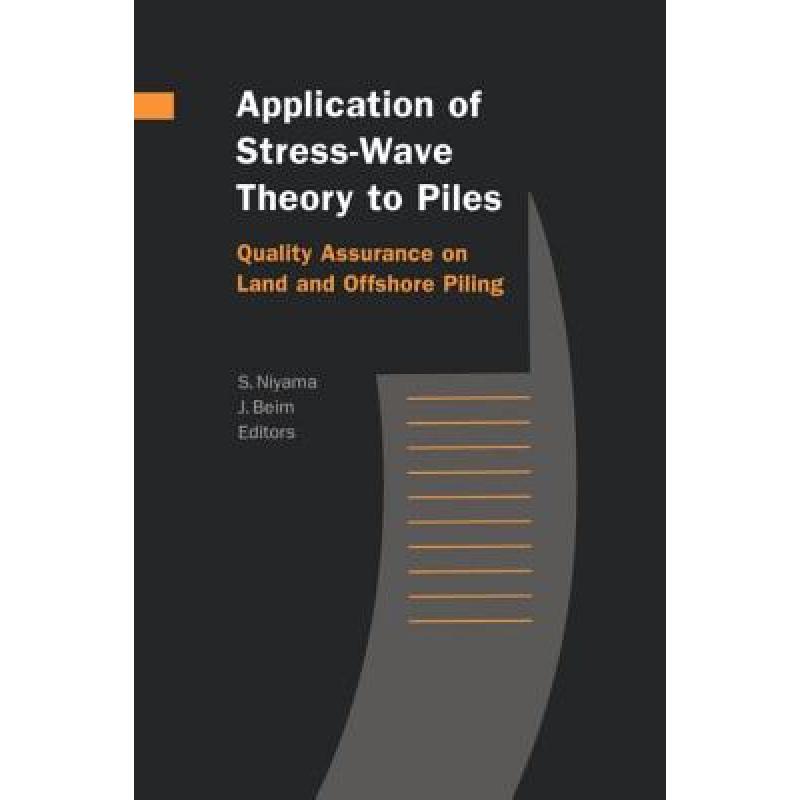 【4周达】Application of Stress-Wave Theory to Piles: Quality Assurance on Land and Offshore Piling: P...[9789058091505]