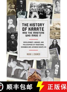 【3-4周达】The History of Karate and the Masters Who Made It: Development, Lineages, and Philosophies... [9781623172398]